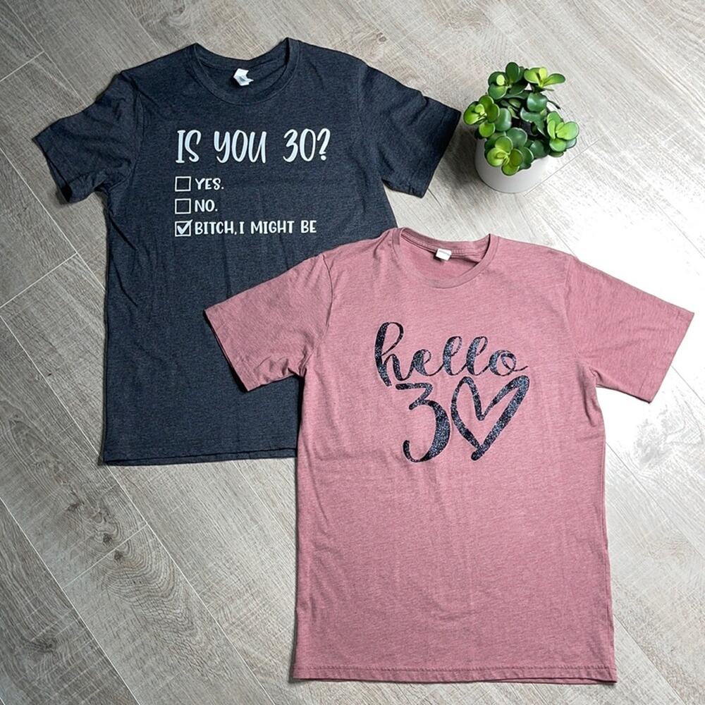 Lot of ‘Hello 30’ & ‘Is You 30’ Short Sleeve Crew Neck T-Shirts Women’s
